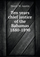Ten years chief justice of the Bahamas 1880-1890