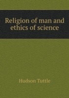 Religion of man and ethics of science