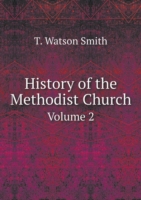 History of the Methodist Church Volume 2