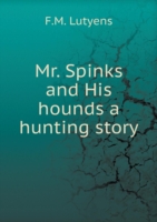 Mr. Spinks and His hounds a hunting story