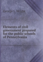 Elements of civil government prepared for the public schools of Pennsylvania