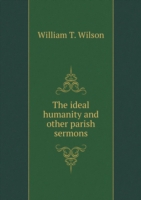ideal humanity and other parish sermons