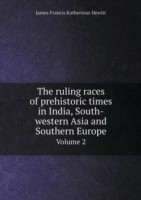 ruling races of prehistoric times in India, South-western Asia and Southern Europe Volume 2