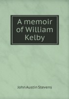 memoir of William Kelby