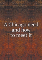 Chicago need and how to meet it