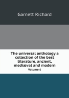 universal anthology a collection of the best literature, ancient, mediaeval and modern Volume 6