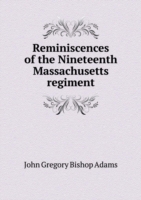 Reminiscences of the Nineteenth Massachusetts regiment