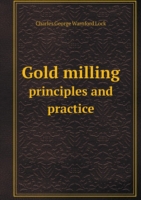 Gold milling principles and practice