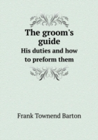 groom's guide His duties and how to preform them