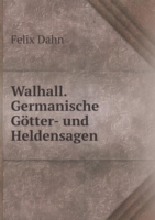 Walhall. Germanische Goetter- und Heldensagen