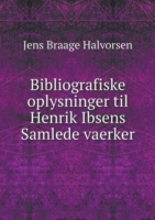 Bibliografiske oplysninger til Henrik Ibsens Samlede vaerker