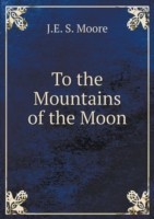 To the Mountains of the Moon