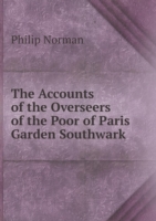 Accounts of the Overseers of the Poor of Paris Garden Southwark