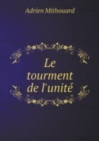 tourment de l'unite