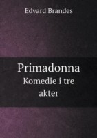 Primadonna Komedie i tre akter