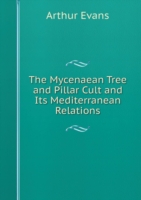 Mycenaean Tree and Pillar Cult and Its Mediterranean Relations