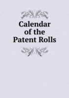 Calendar of the Patent Rolls