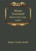 Moses Greenleaf Maine's first map-maker
