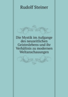 Mystik im Aufgange des neuzeitlichen Geisteslebens und ihr Verhaltnis zu modernen Weltanschauungen