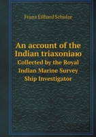 account of the Indian triaxoniayu Sollected by the Royal Indian Marine Survey Ship Investigator