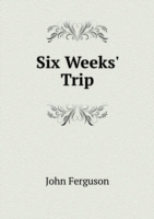 Six Weeks' Trip