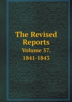 Revised Reports Volume 57. 1841-1843