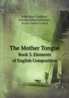 Mother Tongue Book 3. Elements of English Composition