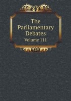 Parliamentary Debates Volume 111