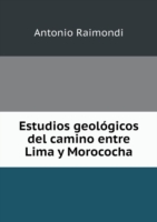 Estudios geologicos del camino entre Lima y Morococha