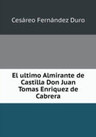 ultimo Almirante de Castilla Don Juan Tomas Enriquez de Cabrera