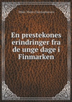 En prestekones erindringer fra de unge dage i Finmarken