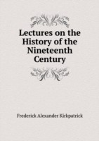 Lectures on the History of the Nineteenth Century