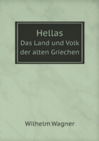 Hellas Das Land und Volk der alten Griechen