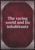 racing world and Its inhabitants