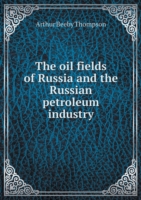 oil fields of Russia and the Russian petroleum industry