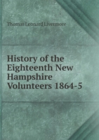 History of the Eighteenth New Hampshire Volunteers 1864-5