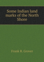 Some Indian land marks of the North Shore