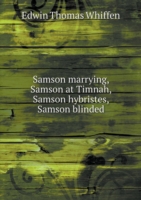 Samson marrying, Samson at Timnah, Samson hybristes, Samson blinded