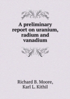 preliminary report on uranium, radium and vanadium