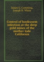 Control of hookworm infection at the deep gold mines of the mother lode California