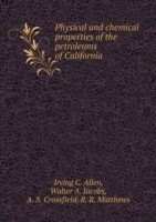 Physical and chemical properties of the petroleums of California