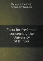 Facts for freshmen concerning the University of Illinois