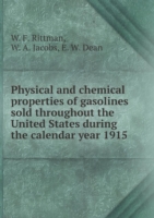 Physical and chemical properties of gasolines sold throughout the United States during the calendar year 1915