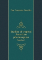 Studies of tropical American phanerogams Number 1