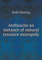 Anthracite an instance of natural resource monopoly