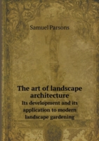 art of landscape architecture Its development and its application to modern landscape gardening