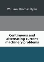 Continuous and alternating current machinery problems