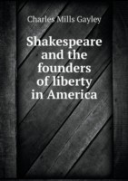 Shakespeare and the founders of liberty in America