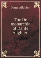 De monarchia of Dante Alighieri