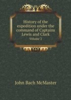 History of the expedition under the command of Captains Lewis and Clark Volume 2